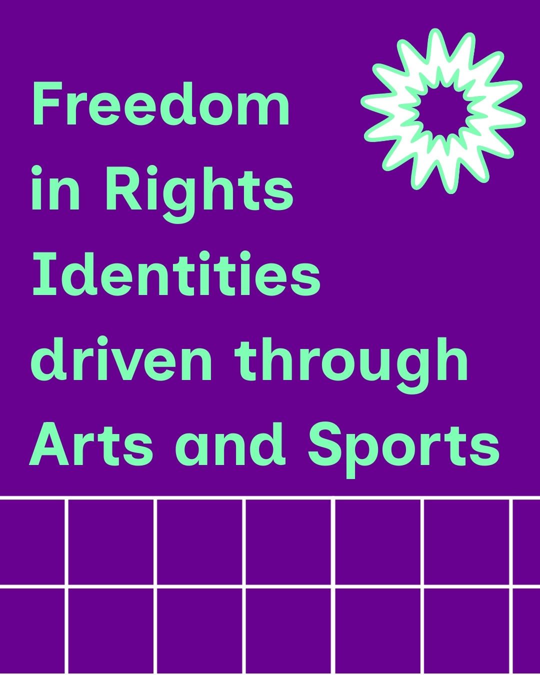 Freedom in Rights Identities Driven through Art and Sport